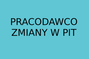 Ilustracja do artykułu: Zmiany w PIT - informacja dla pracodawców