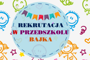 Ilustracja do artykułu: ROZPOCZĘŁA SIĘ REKRUTACJA DO PRZEDSZKOLA ,,BAJKA”   W LUBASZU