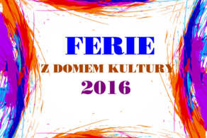 Ilustracja do artykułu: Ferie z domem kultury