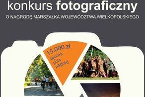 Ilustracja do artykułu: Konkurs Fotograficzny o Nagrodę Marszałka Województwa Wielkopolskiego