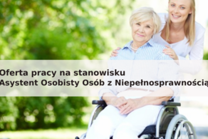 Ilustracja do artykułu: Oferta pracy dla Asystenta Osobistego Osób z Niepełnosprawnością