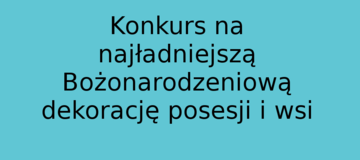 Ilustracja do artykułu: Konkurs na najładniejszą Bożonarodzeniową dekorację posesji i wsi