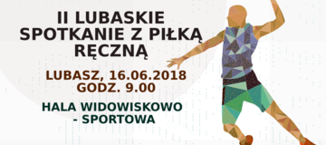 Ilustracja do artykułu: II LUBASKIE SPOTKANIE Z PIŁKĄ RĘCZNĄ