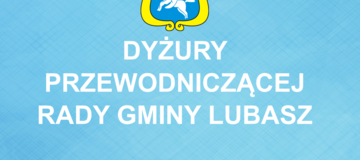 Ilustracja do artykułu: DYŻURY PRZEWODNICZĄCEJ RADY GMINY LUBASZ