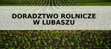Ilustracja do artykułu: Doradztwo rolnicze w Lubaszu