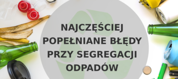 Ilustracja do artykułu: NAJCZĘSTSZE BŁĘDY POPEŁNIANE PODCZAS SEGREGACJI ŚMIECI