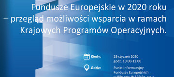Ilustracja do artykułu: spotkanie informacyjne pt.: „Fundusze Europejskie w 2020 roku – przegląd możliwości wsparcia w ramach Krajowych Programów Operacyjnych”