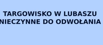 Ilustracja do artykułu: Zamknięcie targowiska w Lubaszu