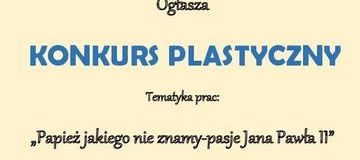 Ilustracja do artykułu: KONKURS PLASTYCZNY ,, Papież jakiego nie znamy- pasje Jana Pawła II”