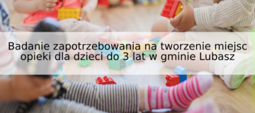 Ilustracja do artykułu: Badanie zapotrzebowania na tworzenie miejsc opieki dla dzieci do 3 lat w gminie Lubasz