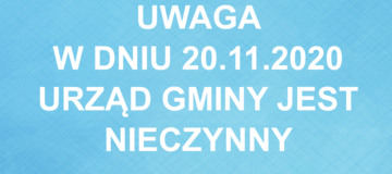 Ilustracja do artykułu: W DNIU 20.11.2020 URZĄD GMINY JEST NIECZYNNY