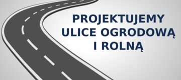 Ilustracja do artykułu: Trwają prace projektowe przebudowy ulic: Ogrodowej i Rolnej