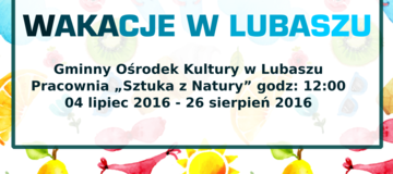 Ilustracja do artykułu: Wakacje w Lubaszu